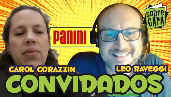 Carolina Corazzin e Leonardo Raveggi falam sobre as publicações da Panini